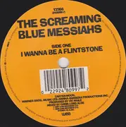 7inch Vinyl Single - The Screaming Blue Messiahs - I Wanna Be A Flintstone