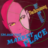 The Screaming Blue Messiahs - Smash The Market Place
