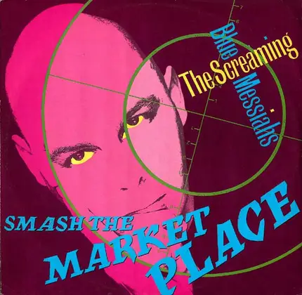 The Screaming Blue Messiahs - Smash The Market Place