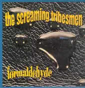Screaming Tribesmen - Formaldehyde
