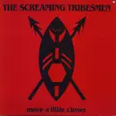 12'' - The Screaming Tribesmen - Move A Little Closer