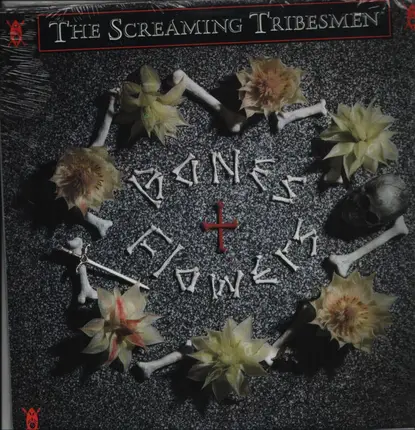 The Screaming Tribesmen - Bones + Flowers