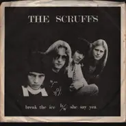 The Scruffs - Break The Ice / She Say Yea