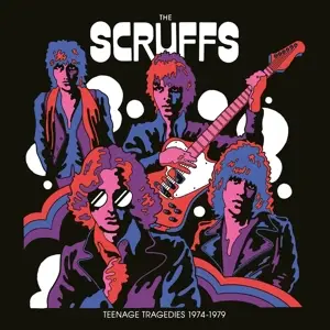 Scruffs - Teenage Tragedies 1974-1979