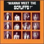 Scruffs - Wanna Meet the Scruffs?