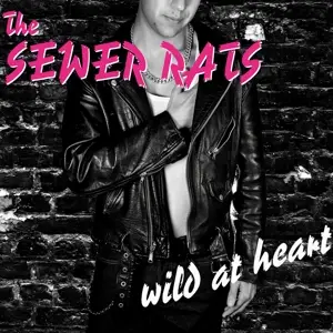 The SEWER RATS - Wild At Heart