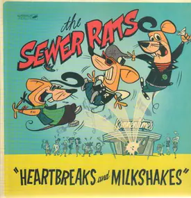 The Sewer Rats - Heartbreaks And Milkshakes