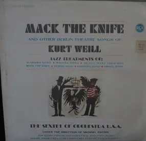 The Sextet Of Orchestra U.S.A. - Mack The Knife And Other Berlin Theatre Songs Of Kurt Weill