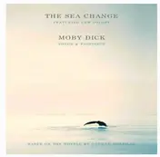 The Sea Change - Moby Dick : Songs & Paintings