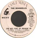 7inch Vinyl Single - The Seashells - (The Best Part Of) Breakin' Up
