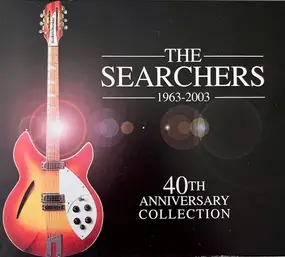 The Searchers - 1963-2003: 40th Anniversary Collection