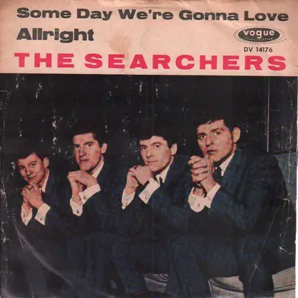 The Searchers - Alright / Some Day We're Gonna Love Again