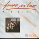 7inch Vinyl Single - The Searchers - Forever In Love (Near To Heaven)
