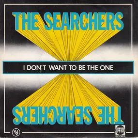 The Searchers - I Don't Want To Be The One