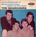 7'' - The Searchers - Love Potion Nr. 9 / What Have They Done To The Rain