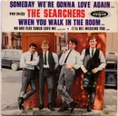 7inch Vinyl Single - The Searchers - Someday We're Gonna Love Again - EP