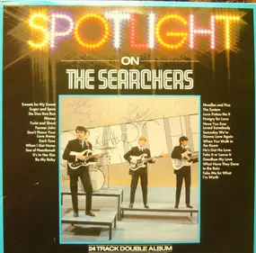 The Searchers - Spotlight On The Searchers