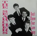 CD - The Searchers - Don't Throw Your Love Away