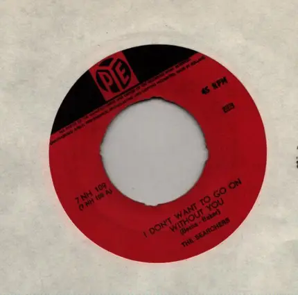 The Searchers - I Don't Want To Go On Without You