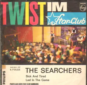 The Searchers - Sick And Tired / Led In The Game