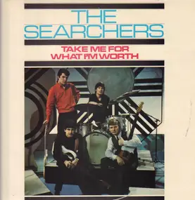 The Searchers - Take Me for What I'm Worth