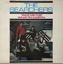 LP - The Searchers - Take Me For What I'm Worth