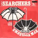 7inch Vinyl Single - The Searchers - Umbrella Man / Pussy Willow Dream - Original 1st German