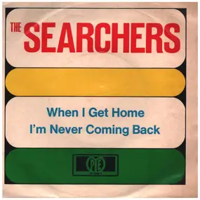 The Searchers - When I Get Home