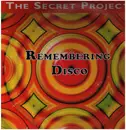 12inch Vinyl Single - The Secret Project - Remembering Disco