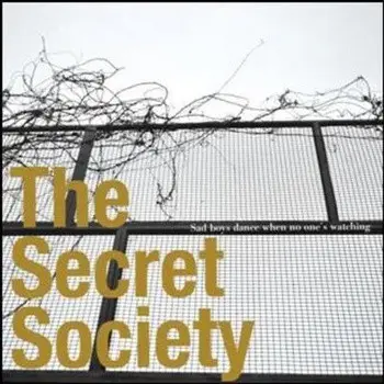 The Secret Society - Sad Boys Dance When No One's Watching