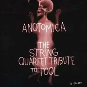 Section - Anatomica: The String Quartet Tribute to Tool