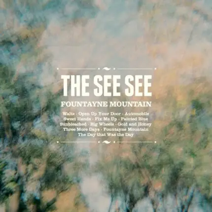 The See See - Fountayne Mountain