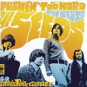 The Seeds - Pushin' Too Hard: The Best Of