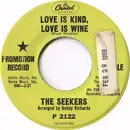 7inch Vinyl Single - The Seekers - Love Is Kind, Love Is Wine