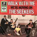 7inch Vinyl Single - The Seekers - We're Moving On / Walk With Me