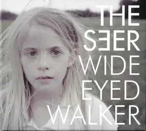 The Seer - Wide Eyed Walker