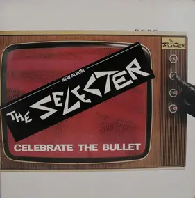 The Selecter - Celebrate the Bullet
