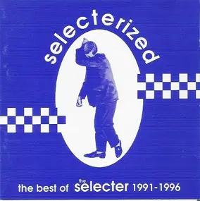 The Selecter - Selecterized - The Best Of The Selecter 1991-1996