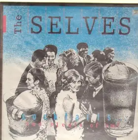 The Selves - Cocktails And Plenty Of 'em