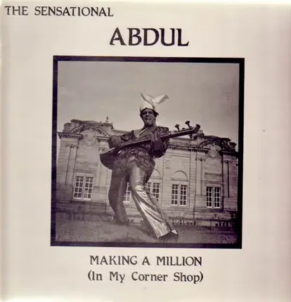 Abdul - Making A Million (In My Corner Shop)
