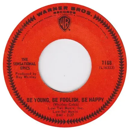 The Sensational Epics - You Warp My Mind Girl / Be Young, Be Foolish, Be Happy