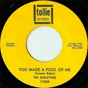 The Sensations - You Made A Fool Of Me