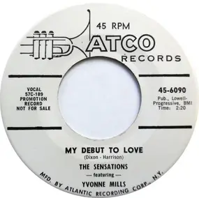 The Sensations - My Debut To Love / You Made Me Love You