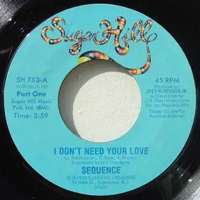 The Sequence - I Don't Need Your Love