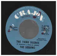 The Sequins - The Third Degree / Someday You'll Be Mine