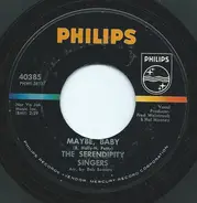 The Serendipity Singers - Maybe Baby / Another Side To This Life