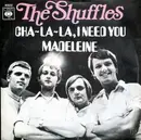 7inch Vinyl Single - The Shuffles - Cha-La-La, I Need You