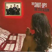 The Shut-Ups - The Stud Album