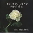 7'' - The Shadows - Don't Cry For Me Argentina