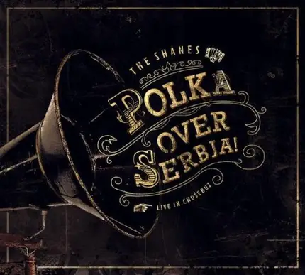 The Shanes - Polka over Serbja: Live in Chosebuz